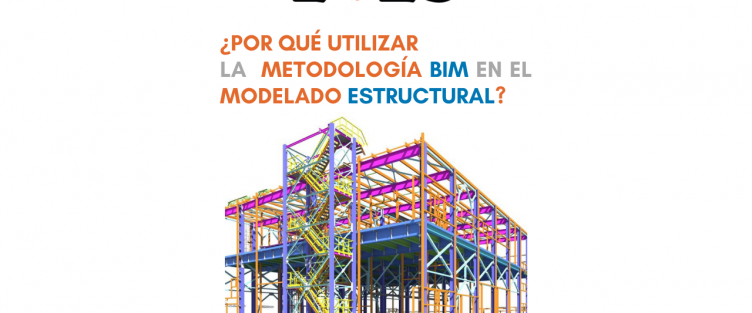 ¿Por qué utilizar la metodología BIM en el modelado estructural?